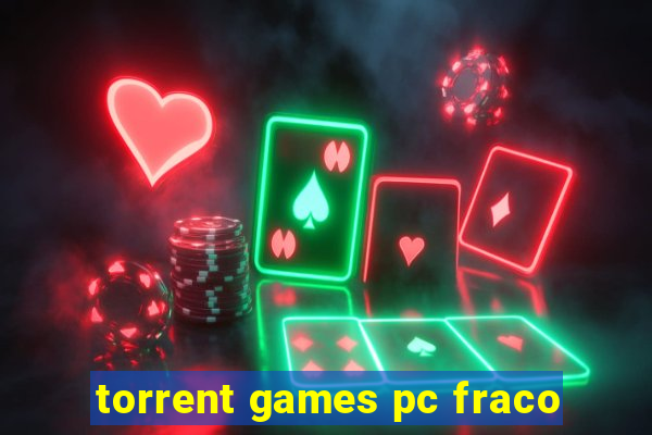 torrent games pc fraco